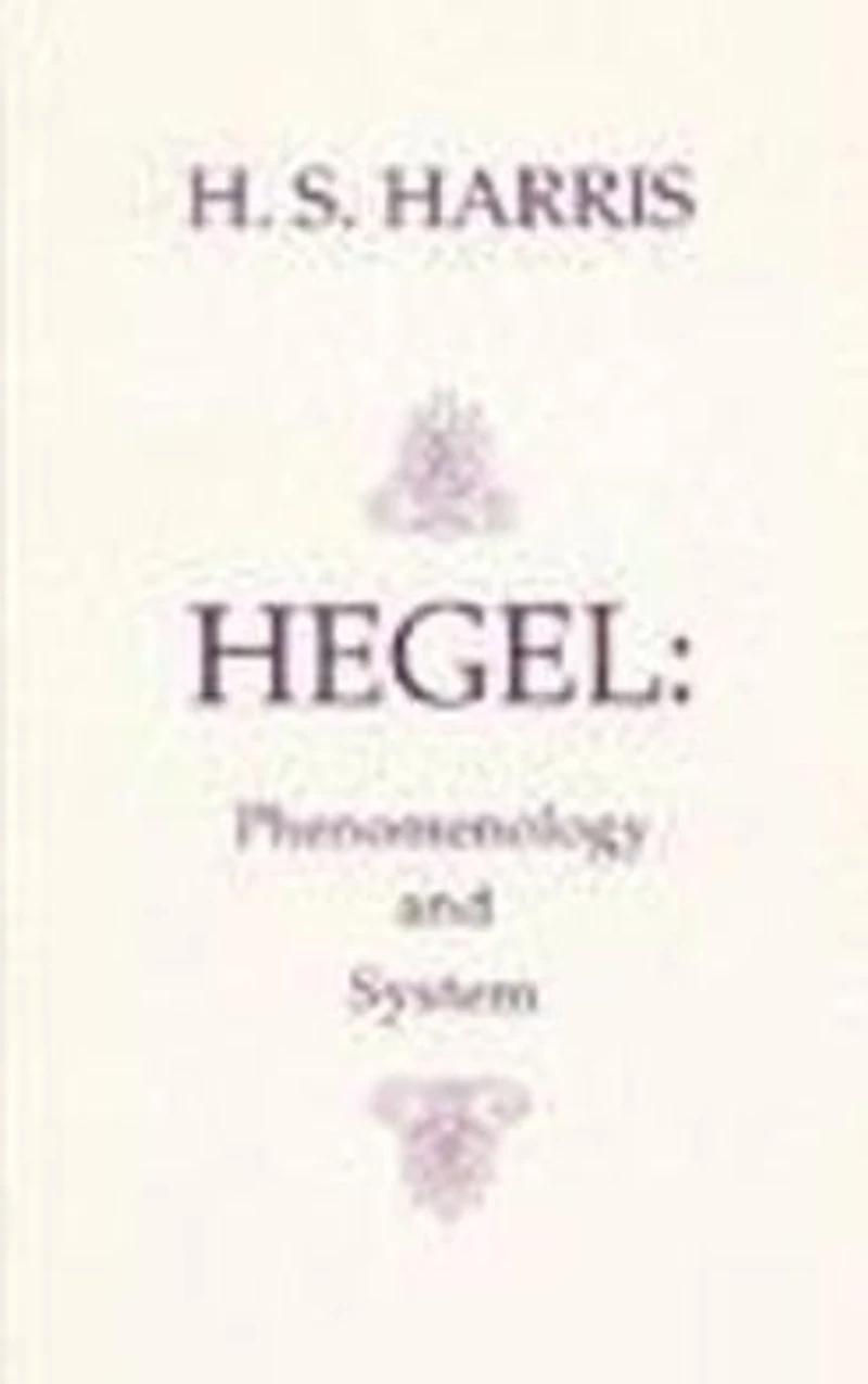 Hegel: Phenomenology and System