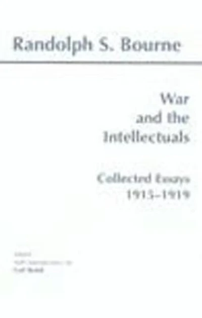 War and the Intellectuals: Collected Essays, 1915-1919