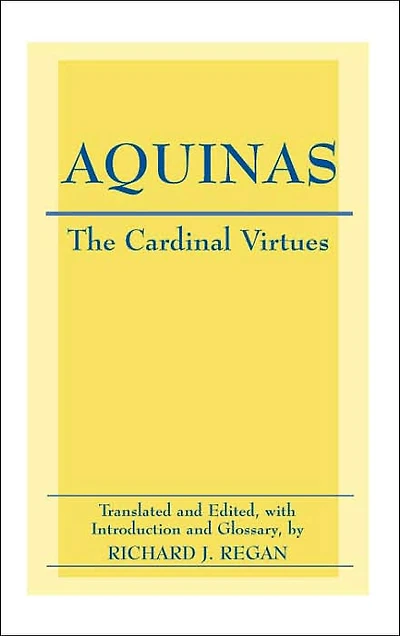 The Cardinal Virtues: Prudence, Justice, Fortitude, and Temperance