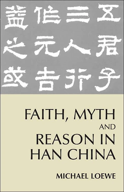 Faith, Myth, and Reason in Han China