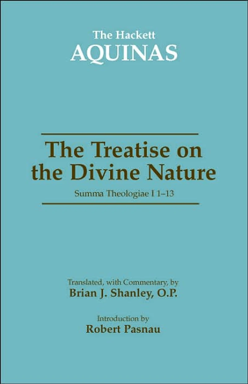 The Treatise on the Divine Nature: Summa Theologiae I 1-13
