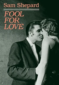Fool for Love and the Sad Lament of Pecos Bill on Eve Killing His Wife