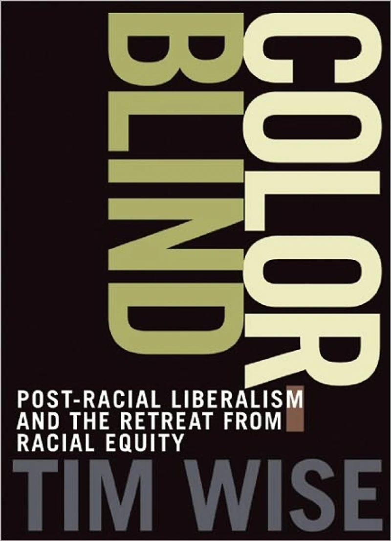 Colorblind: the Rise of Post-Racial Politics and Retreat from Racial Equity