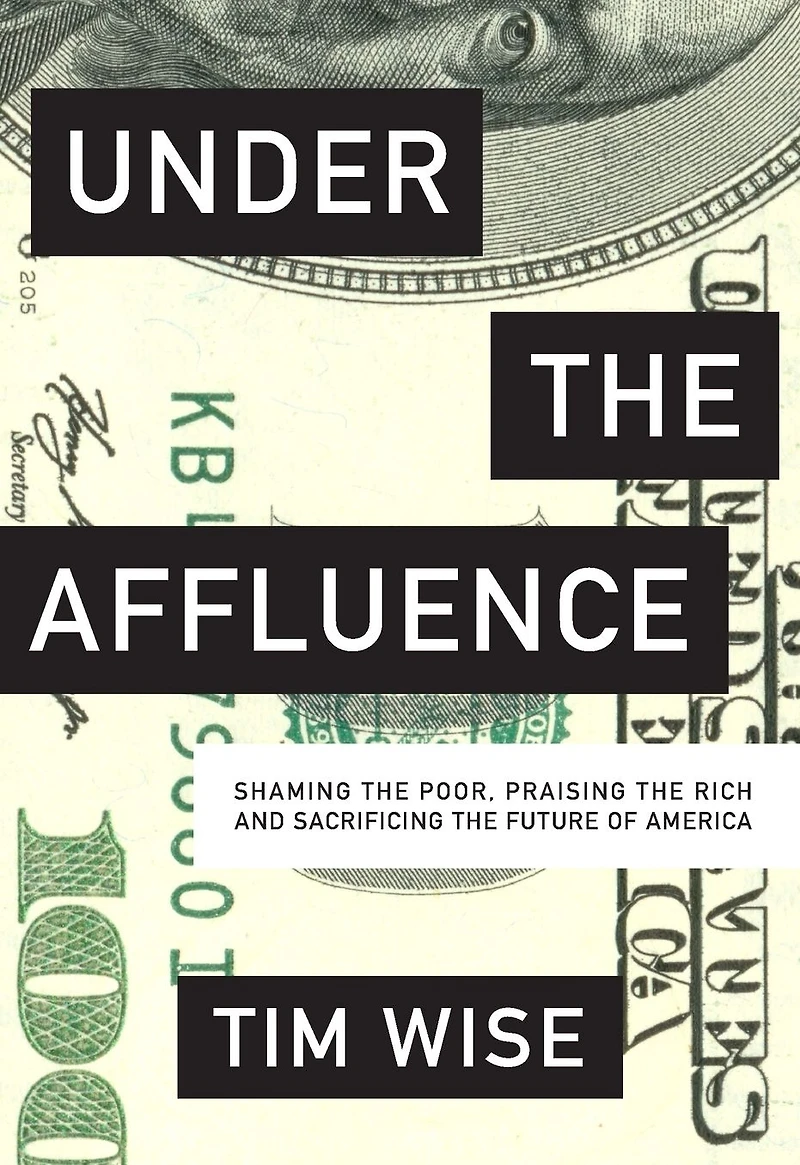 Under the Affluence: Shaming Poor, Praising Rich and Sacrificing Future of America