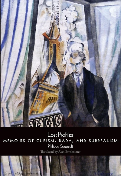 Lost Profiles: Memoirs of Cubism, Dada, and Surrealism