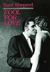 Fool for Love and the Sad Lament of Pecos Bill on Eve Killing His Wife