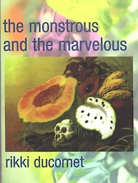 the Monstrous and Marvelous