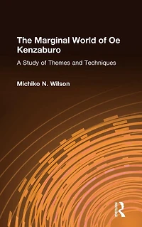 The Marginal World of Oe Kenzaburo: A Study Themes and Techniques: Techniques