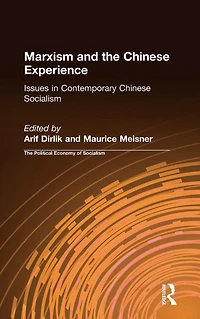 Marxism and the Chinese Experience: Issues Contemporary Socialism