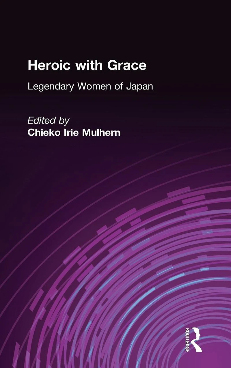 Heroic with Grace: Legendary Women of Japan
