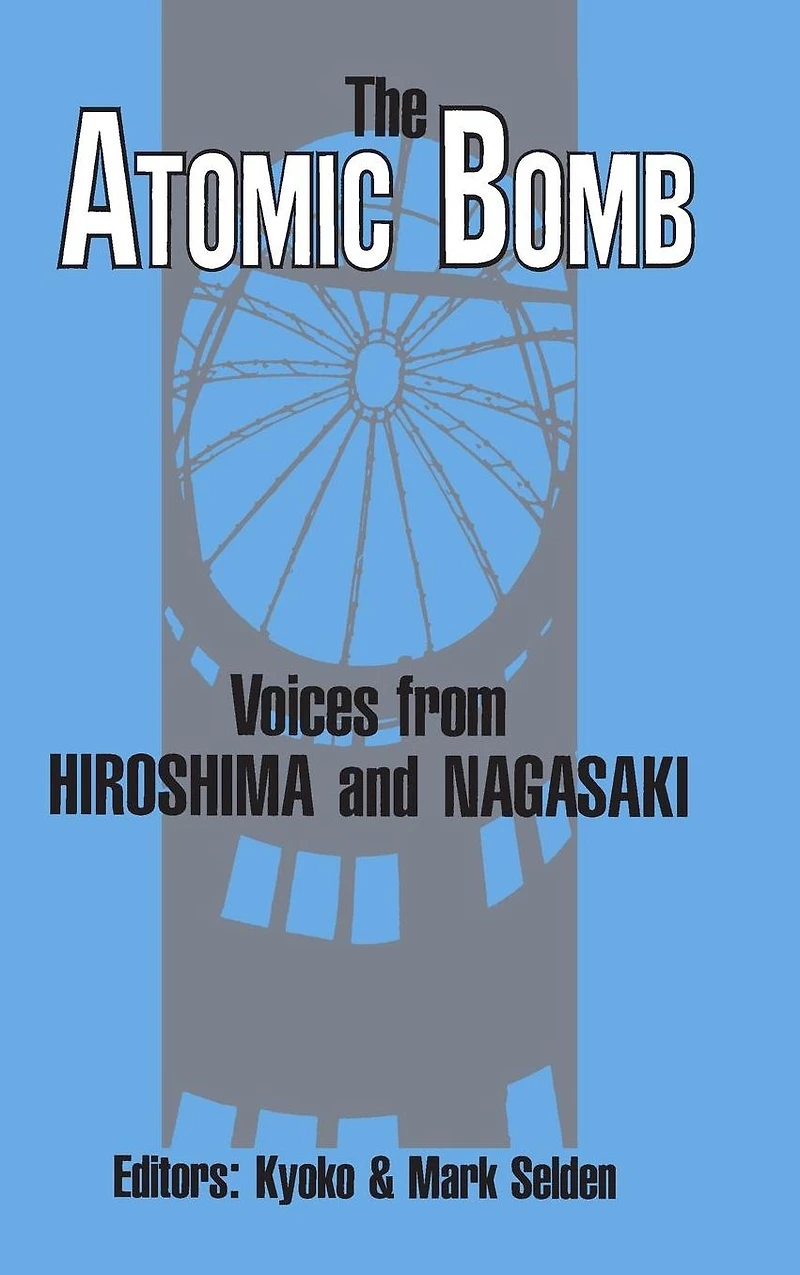 The Atomic Bomb: Voices from Hiroshima and Nagasaki: Nagasaki
