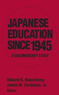 Japanese Education since 1945: A Documentary Study