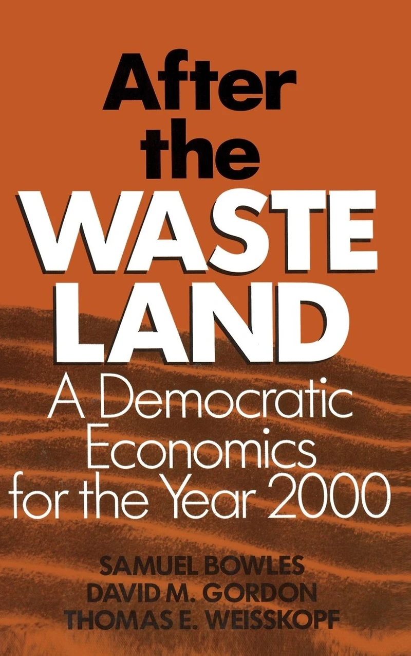 After the Waste Land: Democratic Economics for Year 2000