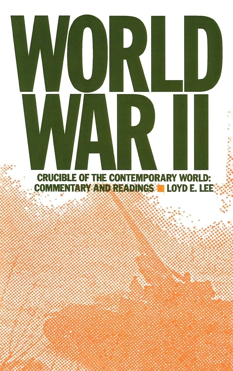 World War Two: Crucible of the Contemporary - Commentary and Readings