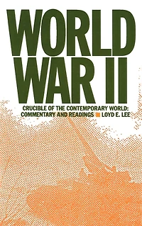 World War Two: Crucible of the Contemporary - Commentary and Readings