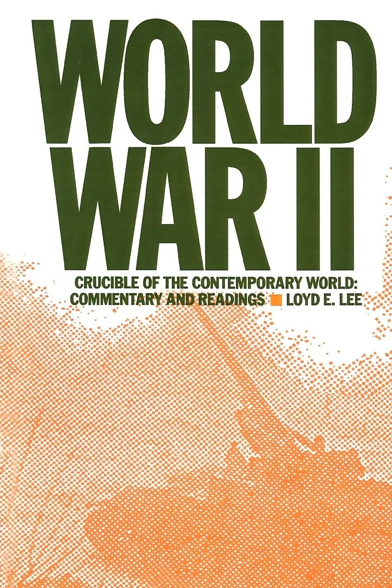 World War Two: Crucible of the Contemporary - Commentary and Readings