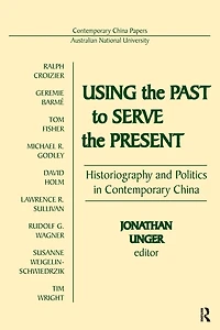 Using the Past to Serve Present: Historiography and Politics Contemporary China