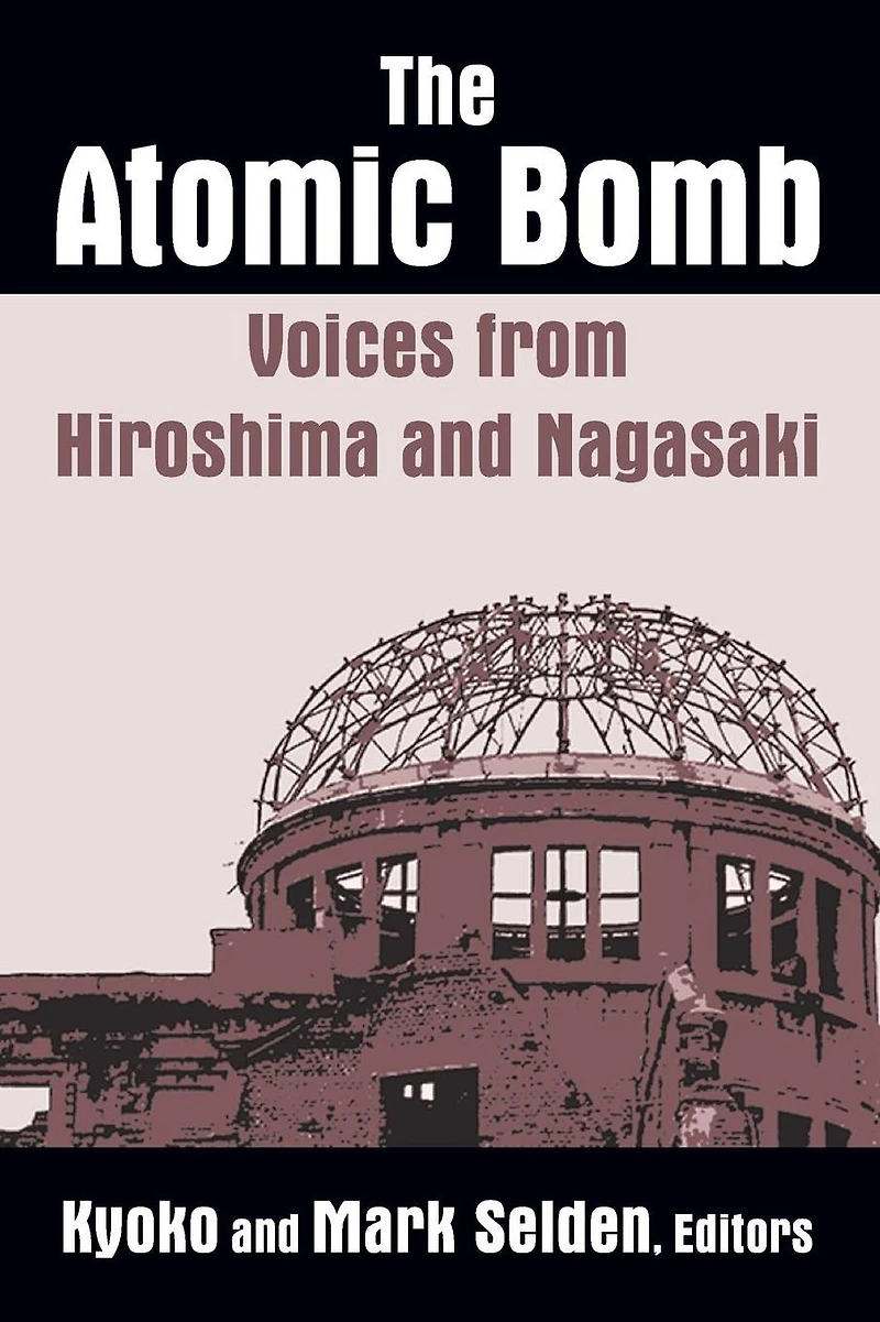 The Atomic Bomb: Voices from Hiroshima and Nagasaki: Nagasaki