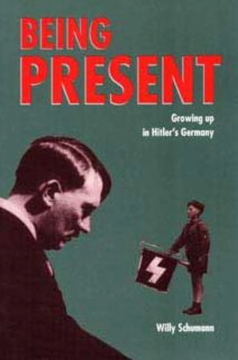 Being Present: Growing Up Hitler's Germany