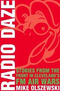 Radio Daze: Stories from the Front Cleveland's FM Air Wars