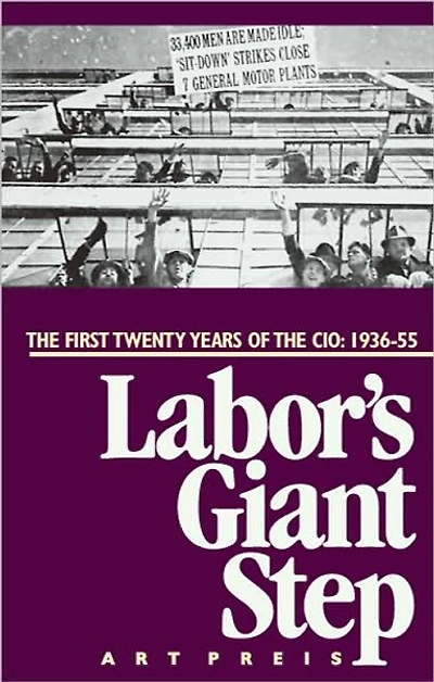 Labor's Giant Step: The First Twenty Years of the CIO: 1936-55