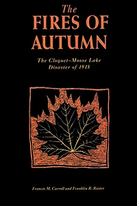 The Fires of Autumn: The Cloquet-Moose Lake Disaster of 1918