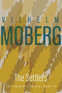 The Settlers: Emigrant Novels: Book III
