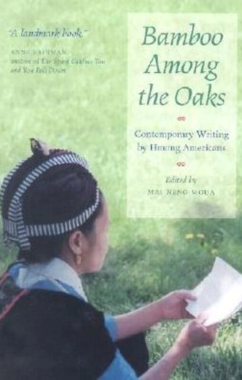 Bamboo Among The Oaks: Contemporary Writing by Hmong Americans