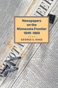 Newspapers on the Minnesota Frontier, 1849-1860