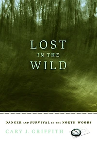 Lost the Wild: Danger and Survival North Woods