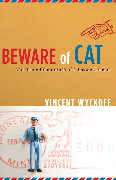 Beware of Cat: And Other Encounters a Letter Carrier