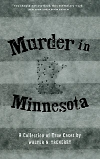 Murder Minnesota: A Collection of True Cases