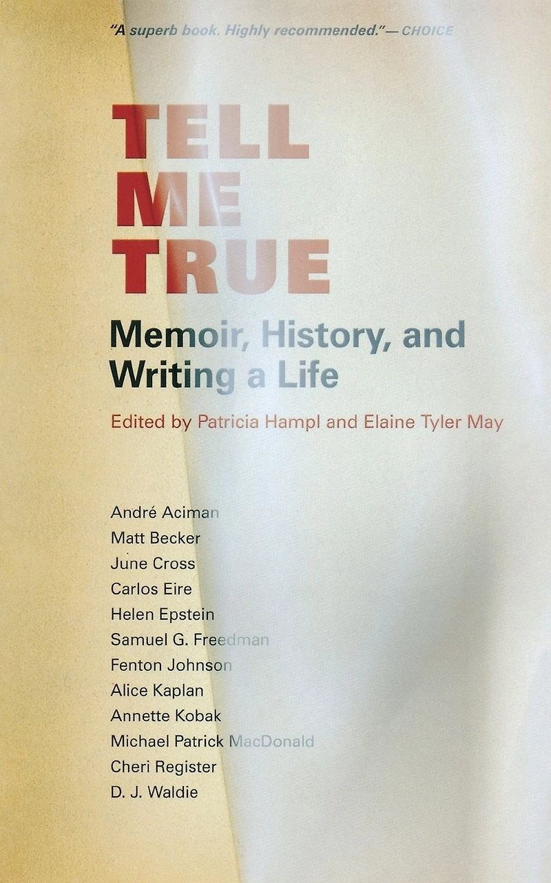 Tell Me True: Memoir, History, and Writing A Life