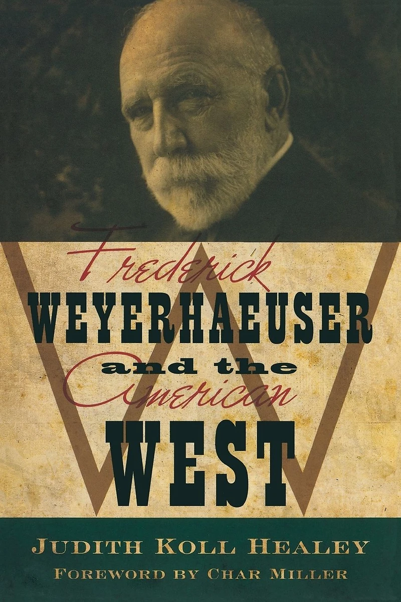 Frederick Weyerhaeuser and the American West