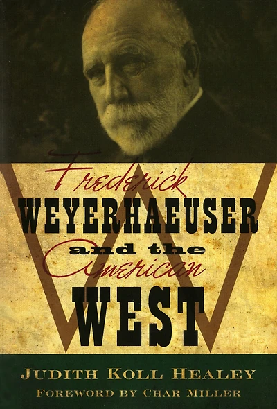Frederick Weyerhaeuser and the American West