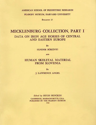 Mecklenburg Collection, Part I: Data on Iron Age Horses of Central and Eastern Europe and Human Skeletal Material from Slovenia