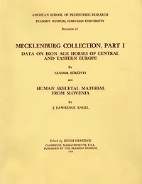 Mecklenburg Collection, Part I: Data on Iron Age Horses of Central and Eastern Europe and Human Skeletal Material from Slovenia