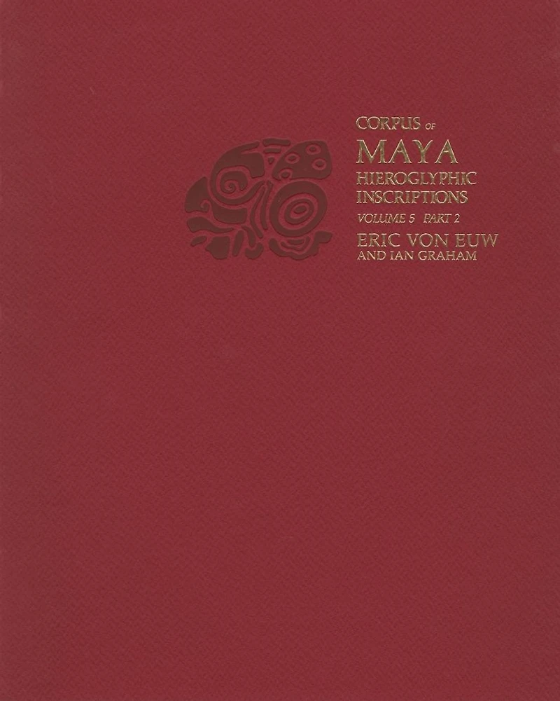 Corpus of Maya Hieroglyphic Inscriptions, Volume 5: Part 2: Xultun