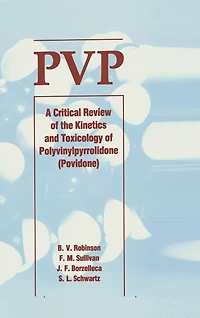 Pvp: A Critical Review of the Kinetics and Toxicology Polyvinylpyrrolidone (Povidone)