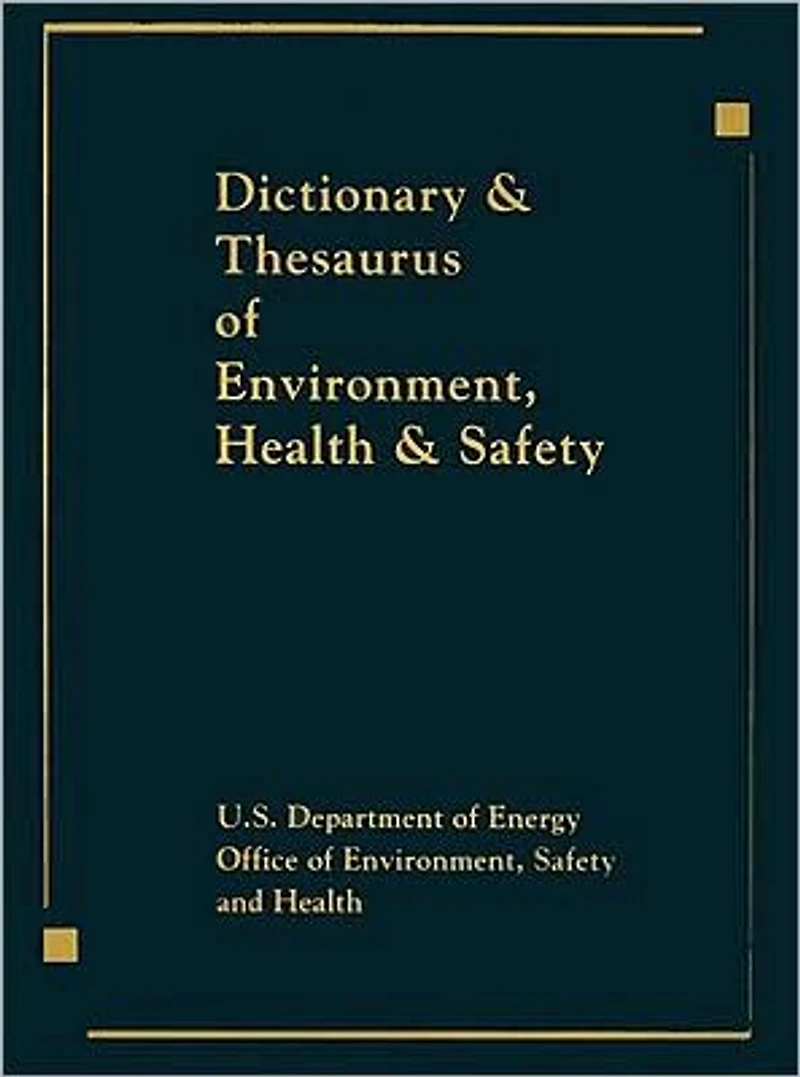 Dictionary & Thesaurus of Environment, Health Safety