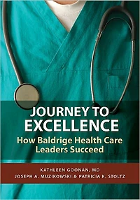 Journey to Excellence: Baldrige Health Care Leaders Speak Out
