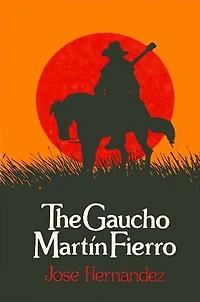 The Gaucho Martín Fierro