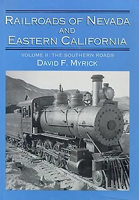 Railroads of Nevada and Eastern California: Volume Two