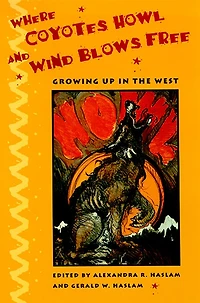 Where Coyotes Howl and Wind Blows Free: Growing Up in the West