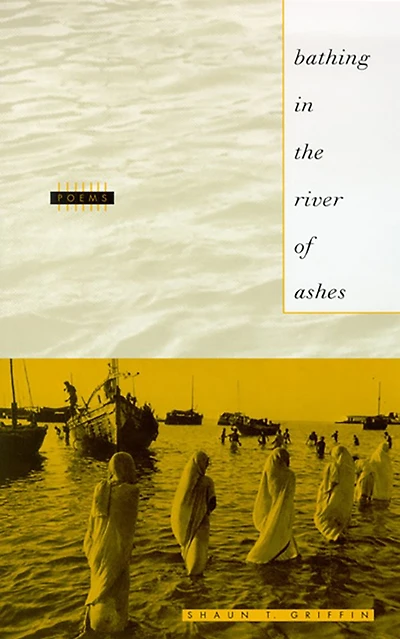 Bathing In The River Of Ashes: Poems