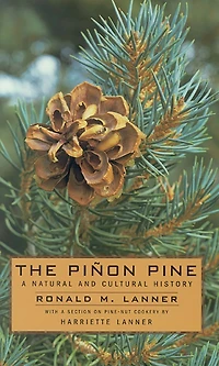 The Pinon Pine: A Natural And Cultural History