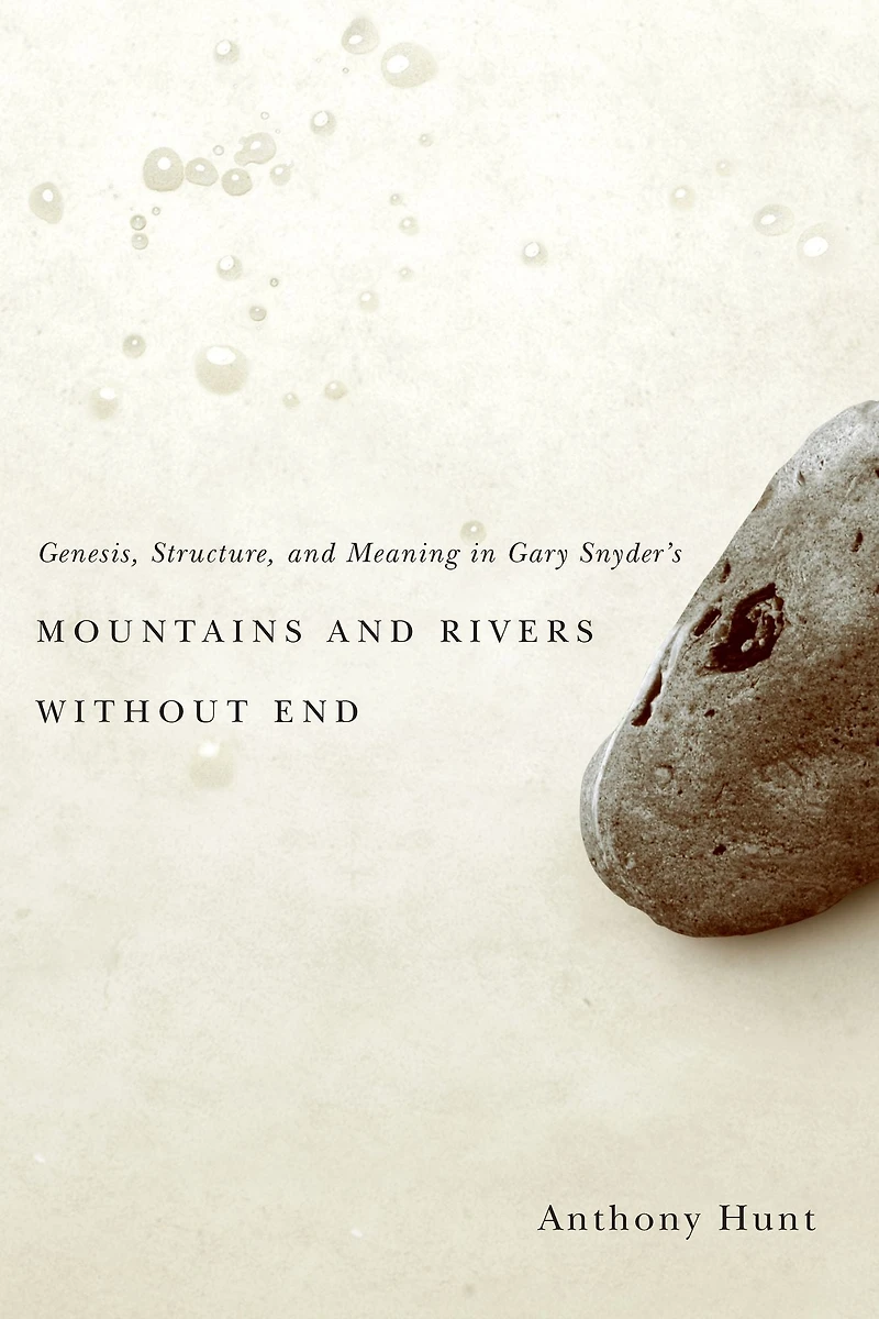 Genesis, Structure, and Meaning Gary Snyder's Mountains Rivers Without End