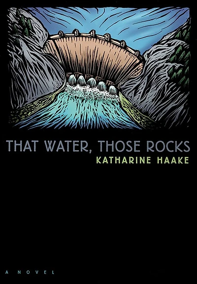 That Water, Those Rocks: (A Novel)