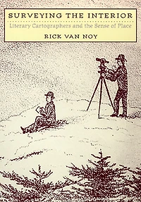 Surveying The Interior: Literary Cartographers And The Sense Of Place