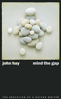 Mind The Gap: The Education Of A Nature Writer